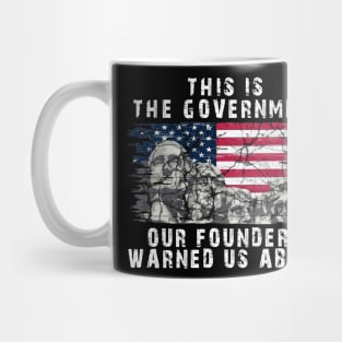 This Is The Government Our Founders Warned Us About, Mug